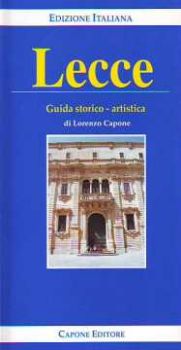 Visualizza i dettagli per LECCE GUIDA STORICO-ARTISTICA Immagine di LECCE GUIDA STORICO-ARTISTICA